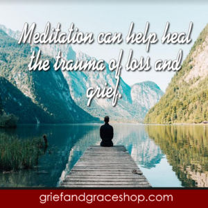 Using Meditation to Help Overcome Grief