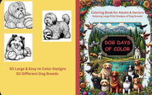 Load image into Gallery viewer, Dog Days of Color: Relaxing Large Print Designs of Dog Breeds Coloring Book for Adults and Seniors
