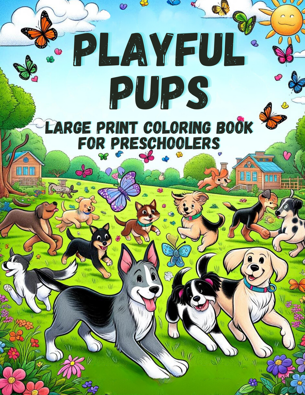 Digital Version Playful Pups:  Large Print Coloring Book for Preschoolers